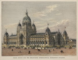Prize Design for the Melbourne International Exhibition Building