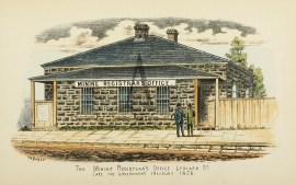 The Mining Registrar's Office Lydiard St. Late the Government Treasury 1856.