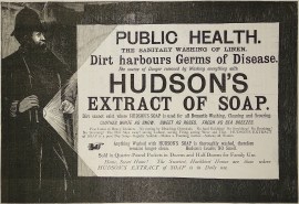 Public Health. The sanitary washing of linen. Dirt harbours Germs of Disease. The source of Danger removed by Washing everything with Hudson's extract of soap.