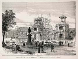 Progress of the International Exhibition Building, Sydney.